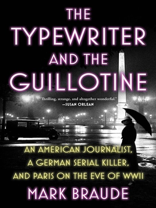 Title details for The Typewriter and the Guillotine by Mark Braude - Wait list